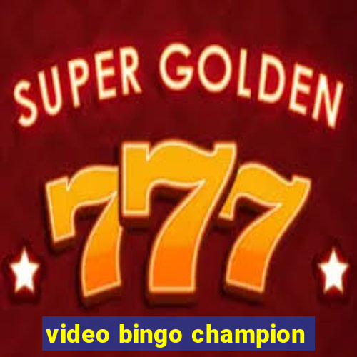 video bingo champion