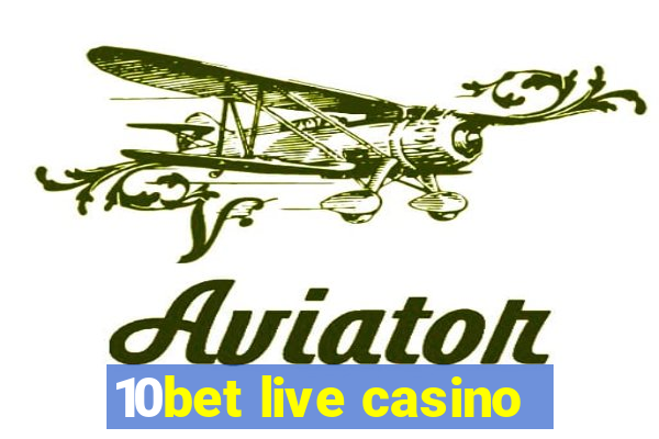 10bet live casino