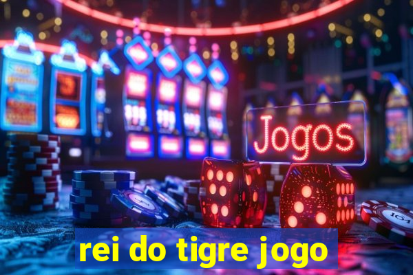 rei do tigre jogo