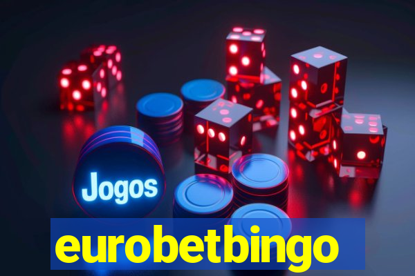 eurobetbingo