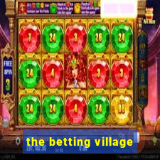 the betting village