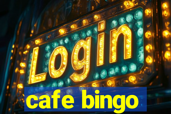 cafe bingo