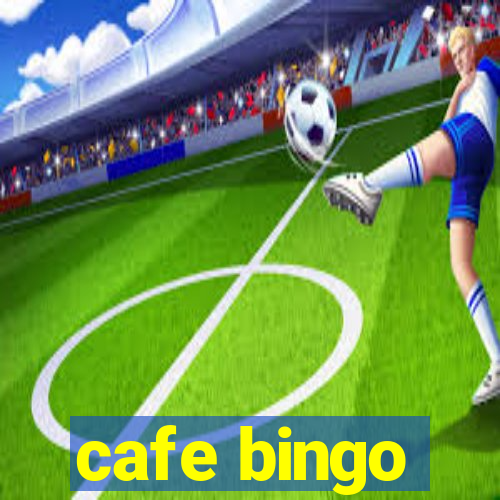 cafe bingo