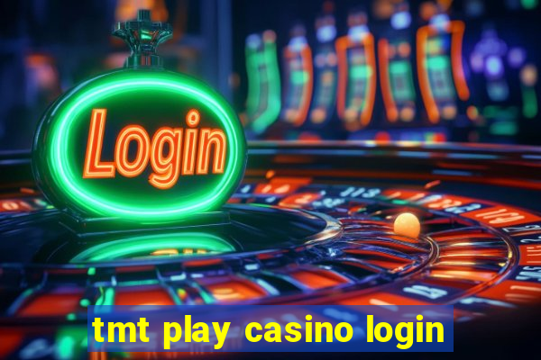 tmt play casino login