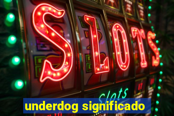 underdog significado