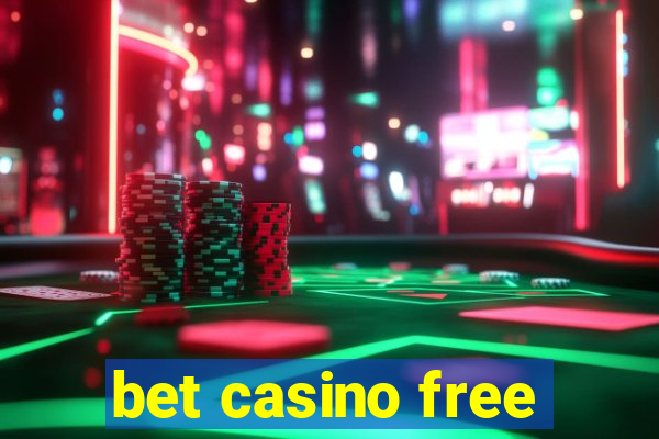 bet casino free