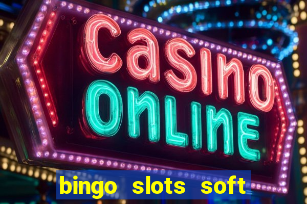 bingo slots soft é confiável