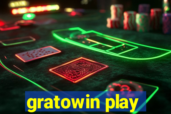 gratowin play