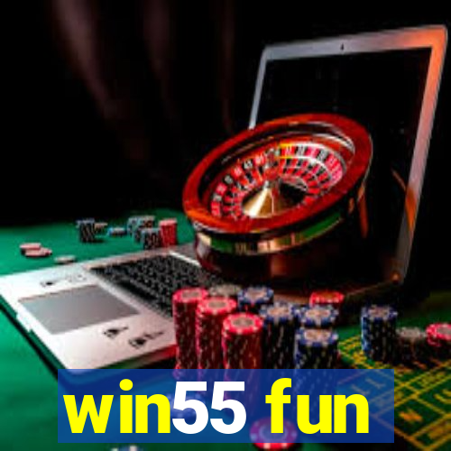 win55 fun