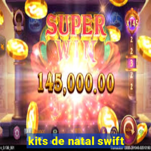 kits de natal swift