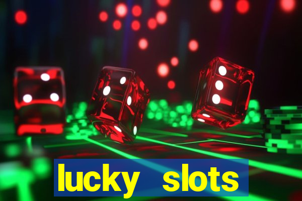 lucky slots dinheiro real