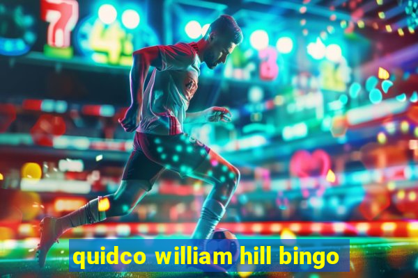 quidco william hill bingo