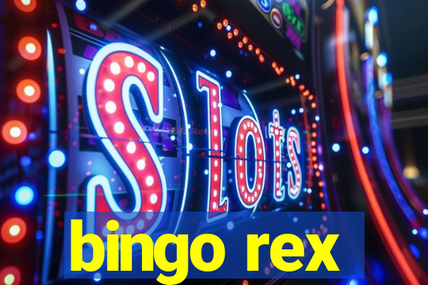 bingo rex