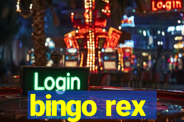 bingo rex