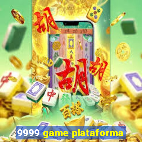 9999 game plataforma