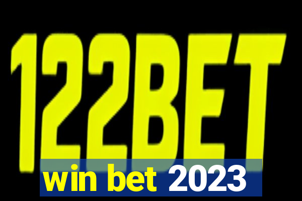 win bet 2023