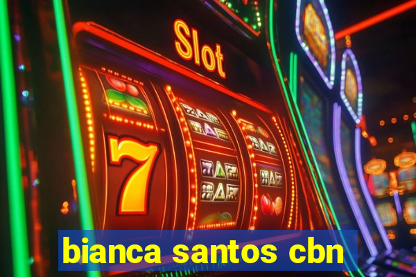 bianca santos cbn