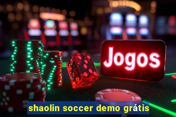 shaolin soccer demo grátis