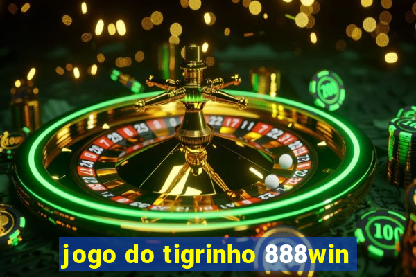 jogo do tigrinho 888win