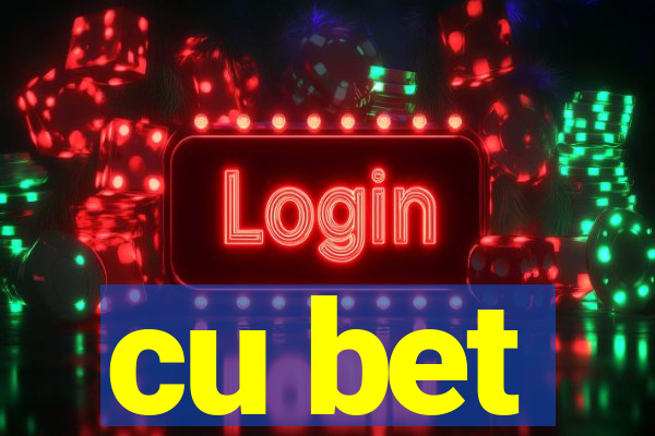 cu bet