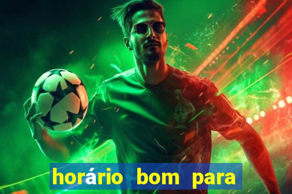 horário bom para jogar fortune tiger