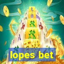 lopes bet