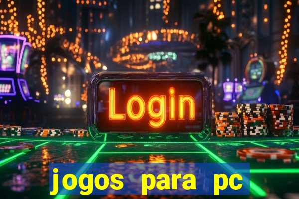 jogos para pc gratis windows 7