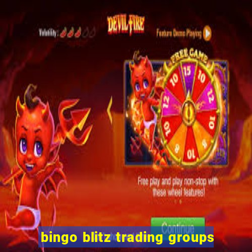 bingo blitz trading groups