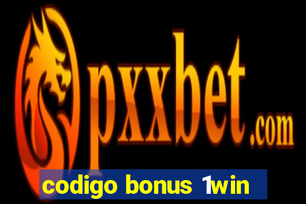 codigo bonus 1win