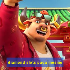 diamond slots paga mesmo