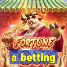 a betting