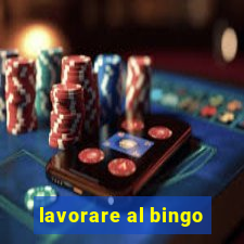 lavorare al bingo