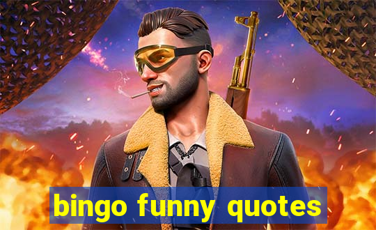 bingo funny quotes