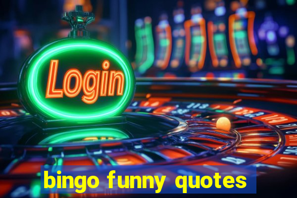 bingo funny quotes