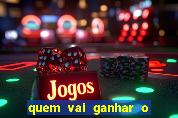 quem vai ganhar o jogo hoje