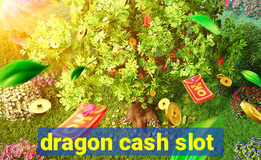 dragon cash slot