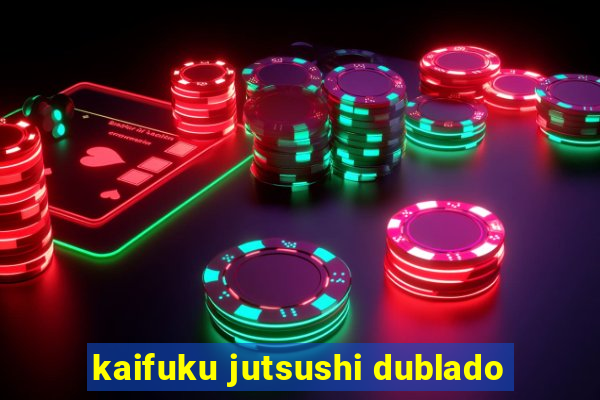 kaifuku jutsushi dublado