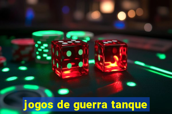 jogos de guerra tanque