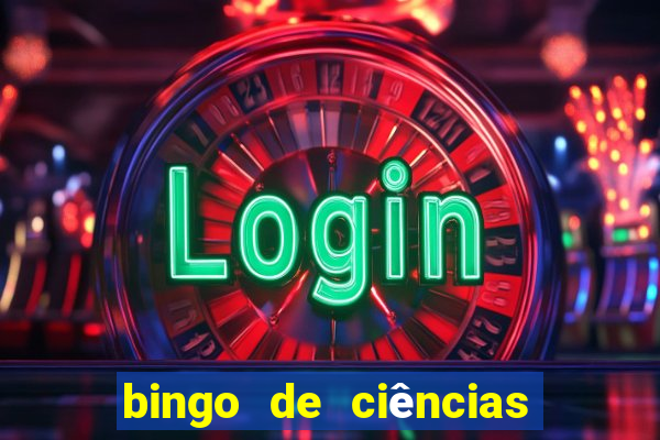 bingo de ciências 8 ano