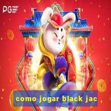 como jogar black jac