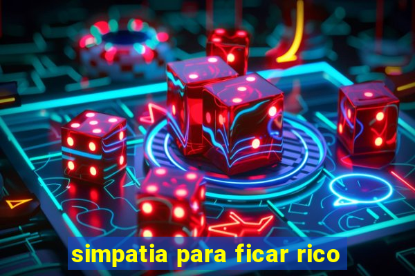 simpatia para ficar rico