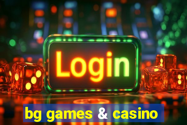 bg games & casino