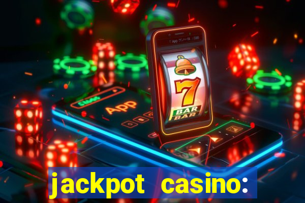 jackpot casino: lucky slots