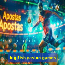 big fish casino games