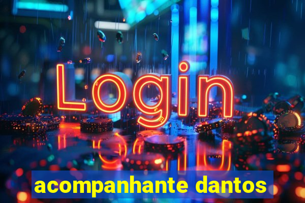 acompanhante dantos