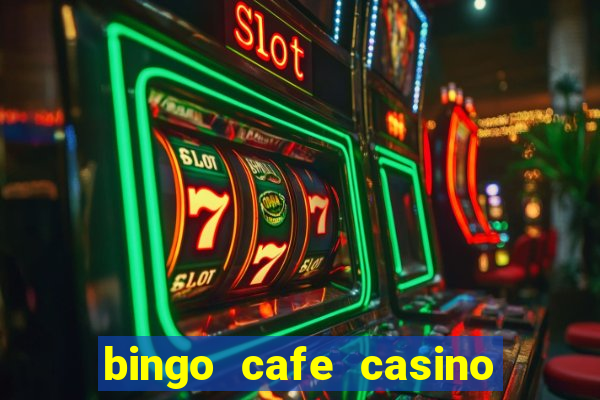 bingo cafe casino review canada