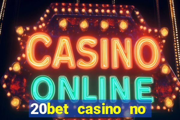 20bet casino no deposit bonus code for existing players