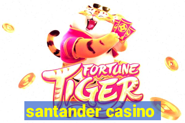 santander casino