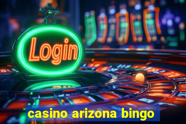 casino arizona bingo