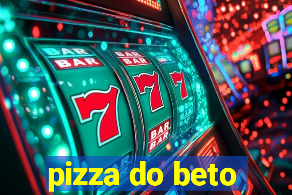 pizza do beto